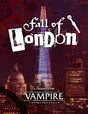 Vampire: The Masquerade - Fall of London Chronicle (5th Edition)